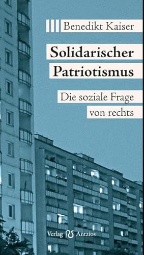 Solidarischer Patriotismus: Die soziale Frage von rechts
