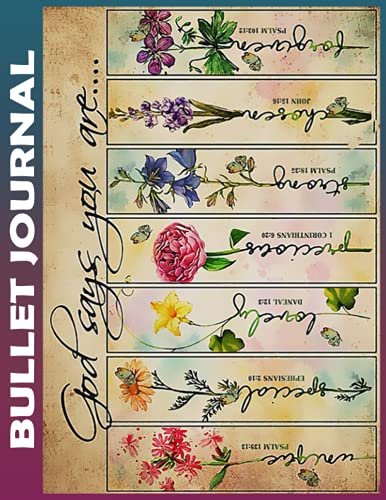 Bullet Journal: God Says You Are Flowers Gardening Dot Grid Paper, Invest few minutes daily to Physical, Mental and Emotional Health Planner, Record ... Ruled 110 Pages Undated, Quotes on Every Page