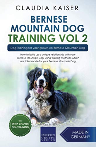 Bernese Mountain Dog Training Vol. 2: Dog Training for your grown-up Bernese Mountain Dog von Independently published