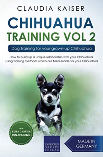 Chihuahua Training Vol. 2: Dog Training for your grown-up Chihuahua Chihuahua Training Vol. 2: Dog Training for your grown-up Chihuahua