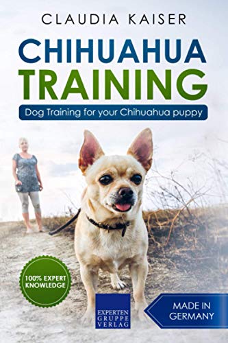 Chihuahua Training: Dog Training for your Chihuahua puppy Chihuahua Training: Dog Training for your Chihuahua puppy von Independently published