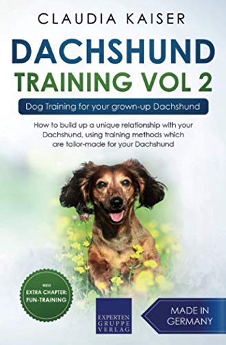 Dachshund Training Vol. 2: Dog Training for your grown-up Dachshund Dachshund Training Vol. 2: Dog Training for your grown-up Dachshund