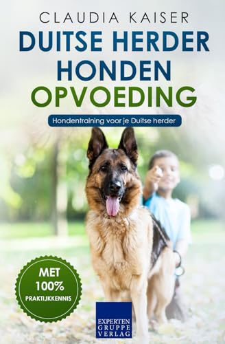 Duitse Herder honden opvoeding: Hondentraining voor je Duitse herder (Duitse herder training, Band 1) von Expertengruppe Verlag