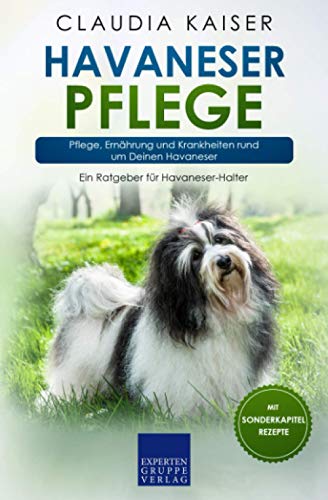 Havaneser Pflege: Pflege, Ernährung und Krankheiten rund um Deinen Havaneser Havaneser Pflege: Pflege, Ernährung und Krankheiten rund um Deinen Havaneser von Expertengruppe Verlag