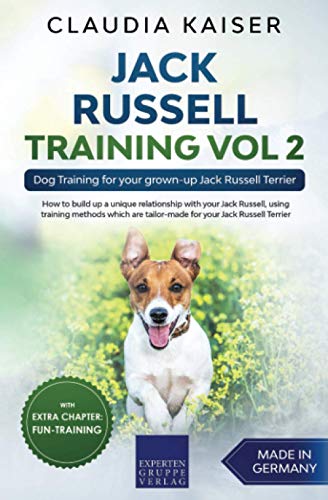 Jack Russell Training Vol 2: Dog Training for your grown-up Jack Russell Terrier (Jack Russell Terrier Training, Band 2)