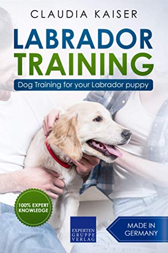 Labrador Training: Dog Training for your Labrador puppy Labrador Training: Dog Training for your Labrador puppy von Independently published
