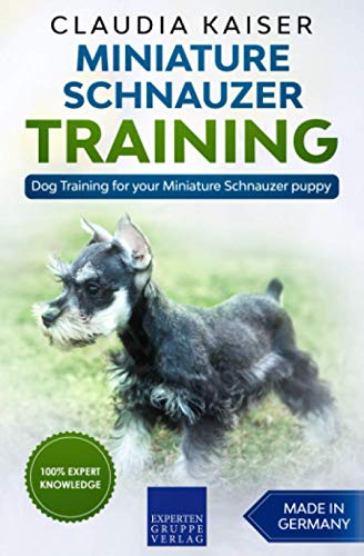 Miniature Schnauzer Training: Dog Training for your Miniature Schnauzer puppy Miniature Schnauzer Training: Dog Training for your Miniature Schnauzer puppy