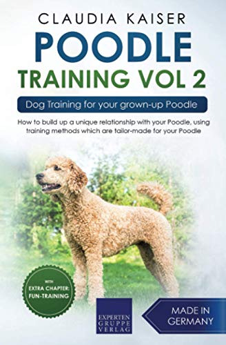 Poodle Training Vol. 2: Dog Training for your grown-up Poodle Poodle Training Vol. 2: Dog Training for your grown-up Poodle von Independently published