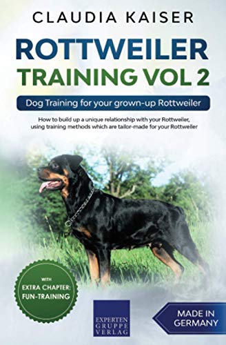 Rottweiler Training Vol 2: Dog Training for your grown-up Rottweiler Rottweiler Training Vol 2: Dog Training for your grown-up Rottweiler von Independently published