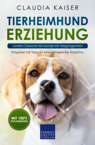 Tierheimhund Erziehung - Zweite Chancen für Hunde mit Vergangenheit: Ratgeber mit Tipps für eine erfolgreiche Adoption Tierheimhund Erziehung - Zweite Chancen für Hunde mit Vergangenheit: Ratgeber mit Tipps für eine erfolgreiche Adoption