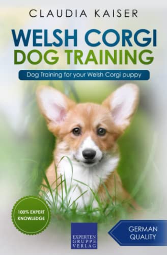 Welsh Corgi Dog Training: Dog Training for your Welsh Corgi puppy (Welsh Corgi Training, Band 1) von Expertengruppe Verlag