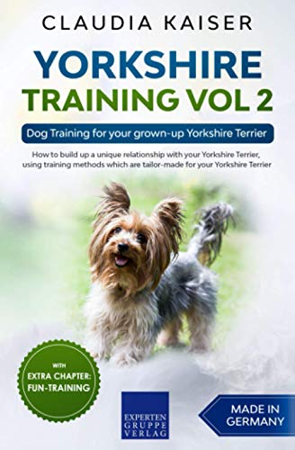 Yorkshire Training Vol 2: Dog Training for your grown-up Yorkshire Terrier Yorkshire Training Vol 2: Dog Training for your grown-up Yorkshire Terrier von Independently published