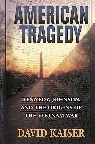 American Tragedy: Kennedy, Johnson, and the Origins of the Vietnam War von Belknap Press