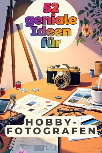 52 geniale Ideen für Hobbyfotografen von FlipFlop