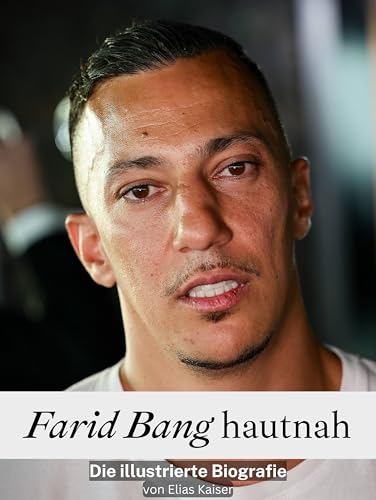 Farid Bang hautnah - Komplett in Farbe: Die illustrierte Biografie von FlipFlop