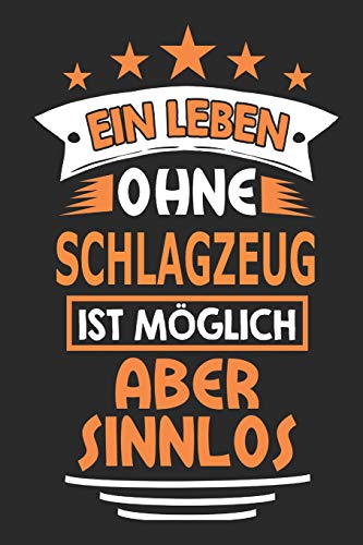 Ein Leben ohne Schlagzeug ist möglich aber sinnlos: Notizbuch, Notizblock, Geburtstag Geschenk Buch mit 110 linierten Seiten