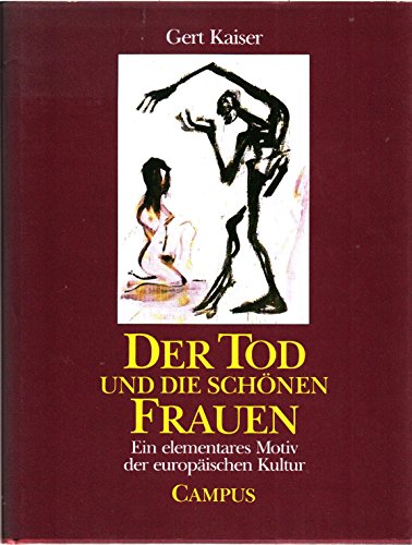 Der Tod und die schönen Frauen: Ein elementares Motiv der europäischen Kultur von Campus Verlag