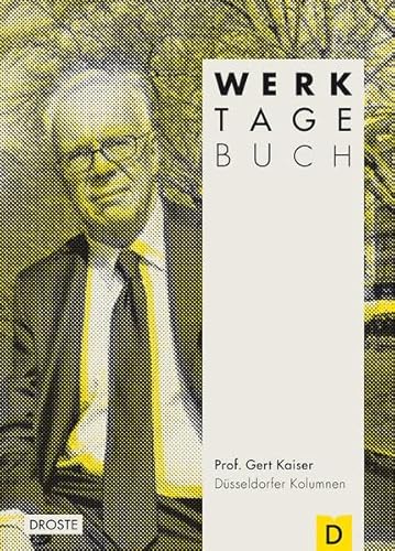 Werktagebuch: Düsseldorfer Kolumnen