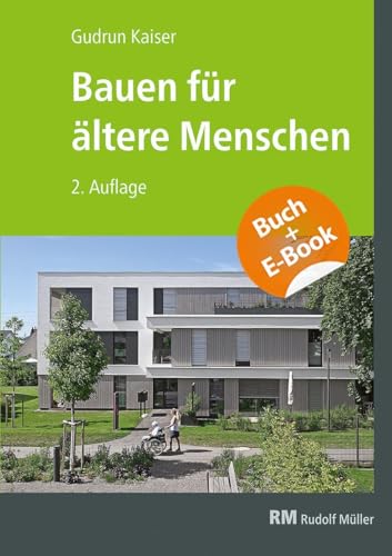 Bauen für ältere Menschen - mit E-Book (PDF): Wohnformen - Planung - Gestaltung - Beispiele