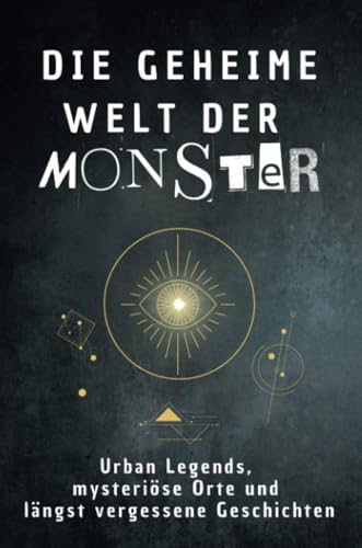 Die geheime Welt der Monster: Urban Legends, mysteriöse Orte und längst vergessene Geschichten. Geschenk für Fans von Grusel und Mystery, Halloween, True Crime Die geheime Welt der Monster: Urban Legends, mysteriöse Orte und längst vergessene Geschichten. Geschenk für Fans von Grusel und Mystery, Halloween, True Crime von FlipFlop