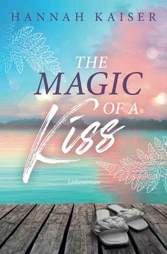 The magic of a kiss von Independently published