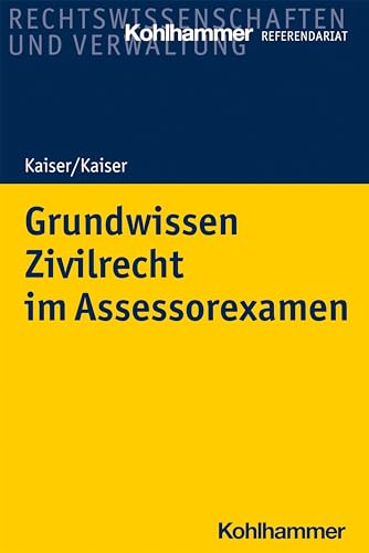 Grundwissen Zivilrecht im Assessorexamen (Kohlhammer Referendariat) von Kohlhammer