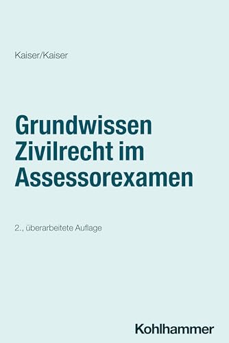 Grundwissen Zivilrecht im Assessorexamen (Kohlhammer Referendariat) von W. Kohlhammer GmbH