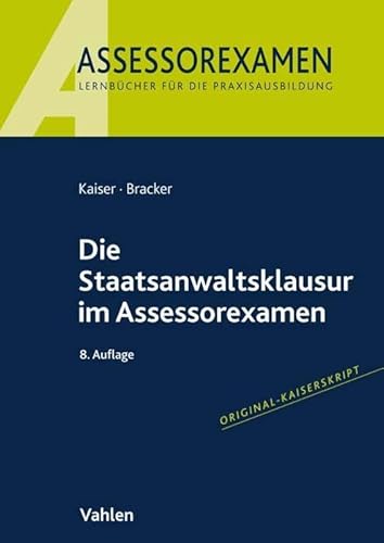 Die Staatsanwaltsklausur im Assessorexamen von Vahlen Franz GmbH
