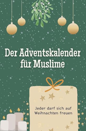Der Adventskalender für Muslime - Das perfekte Geschenk für Frauen und Männer 2024: Jeder darf sich auf Weihnachten freuen von FlipFlop