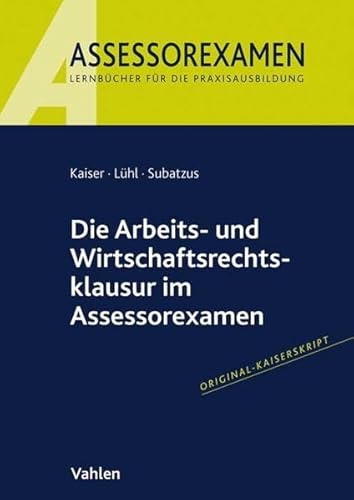 Die Arbeits- und Wirtschaftsrechtsklausur im Assessorexamen