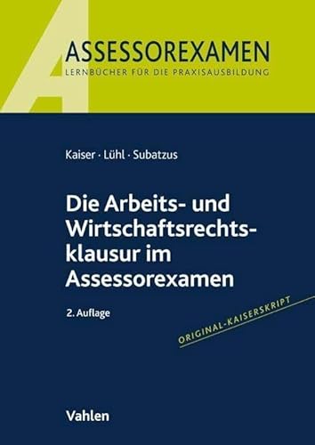 Die Arbeits- und Wirtschaftsrechtsklausur im Assessorexamen