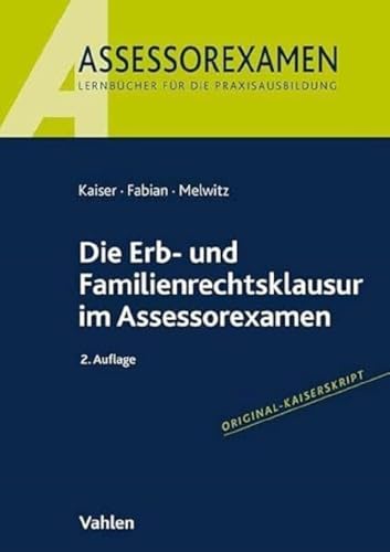 Die Erb- und Familienrechtsklausur im Assessorexamen von Vahlen