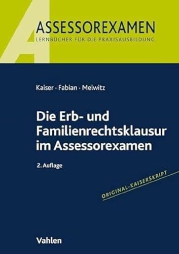 Die Erb- und Familienrechtsklausur im Assessorexamen von Vahlen Franz GmbH