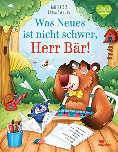 Was Neues ist nicht schwer, Herr Bär!: Ein freches Bilderbuch über den langweiligen Bärenalltag von Bär Baldur von Magellan