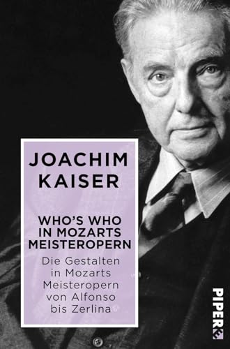 Who´s who in Mozarts Meisteropern: Die Gestalten in Mozarts Meisteropern von Alfonso bis Zerlina Who´s who in Mozarts Meisteropern: Die Gestalten in Mozarts Meisteropern von Alfonso bis Zerlina