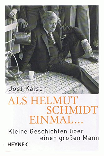 Als Helmut Schmidt einmal ...: Kleine Geschichten über einen großen Mann