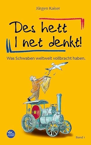 Des het I net denkt: Was Schwaben weltweit vollbracht haben