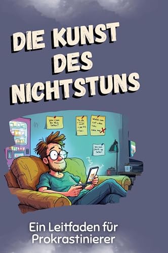 Die Kunst des Nichtstuns: Ein Leitfaden für Prokrastinierer von FlipFlop
