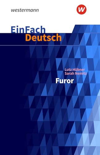 EinFach Deutsch Textausgaben: Lutz Hübner, Sarah Nemitz: Furor Klassen 8 - 10: Klassen 9 - 10 von Westermann Schulbuchverlag