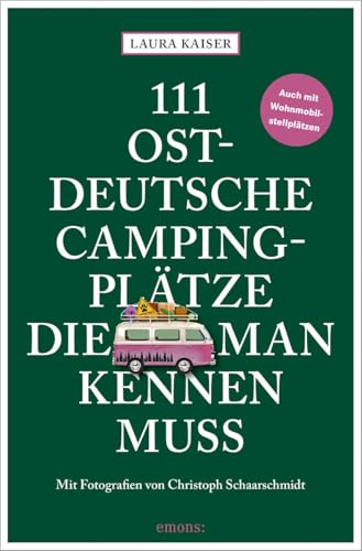 111 ostdeutsche Campingplätze, die man kennen muss (111 Orte ...) von Emons Verlag