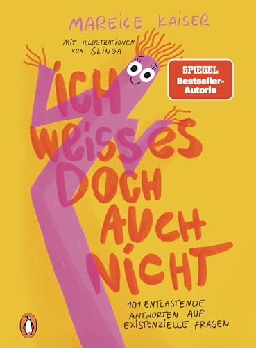 Ich weiß es doch auch nicht: 101 entlastende Antworten auf existenzielle Fragen von Penguin Verlag
