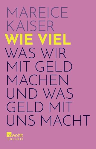 Wie viel: Was wir mit Geld machen und was Geld mit uns macht