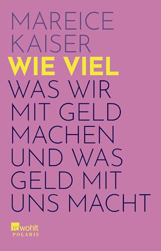 Wie viel: Was wir mit Geld machen und was Geld mit uns macht