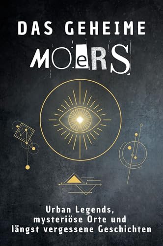 Das geheime Moers: Urban Legends, mysteriöse Orte und längst vergessene Geschichten. Geschenk für Fans von Grusel und Mystery, Halloween, True Crime, Reise Das geheime Moers: Urban Legends, mysteriöse Orte und längst vergessene Geschichten. Geschenk für Fans von Grusel und Mystery, Halloween, True Crime, Reise von FlipFlop