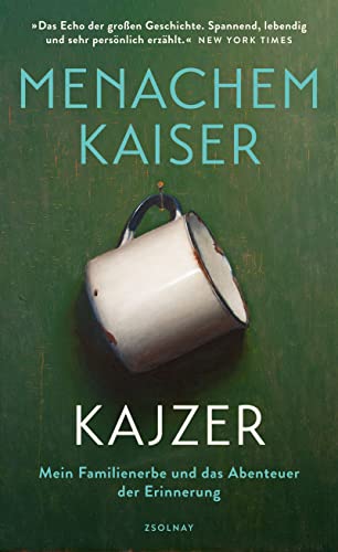 Kajzer: Mein Familienerbe und das Abenteuer der Erinnerung von Paul Zsolnay Verlag