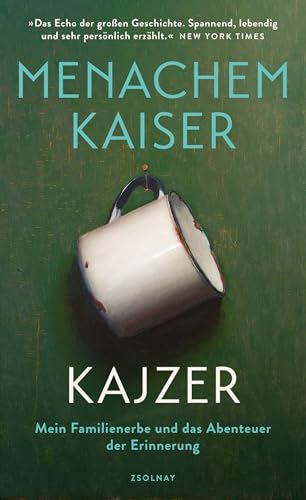 Kajzer: Mein Familienerbe und das Abenteuer der Erinnerung von Zsolnay-Verlag