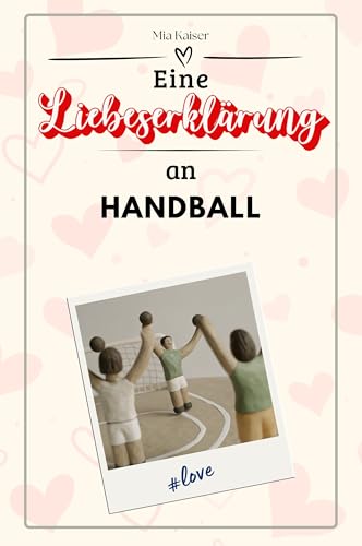 Eine Liebeserklärung an Handball - Die große Hommage - das perfekte Geschenk für Weihnachten und Geburtstag und jeden Anlass von FlipFlop
