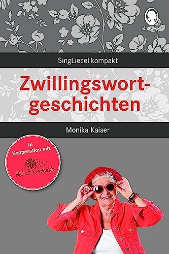 Demenz Beschäftigung - Zwillingswortgeschichten. Heitere Wort-Ratespiele als Gedächtnistraining für Senioren.