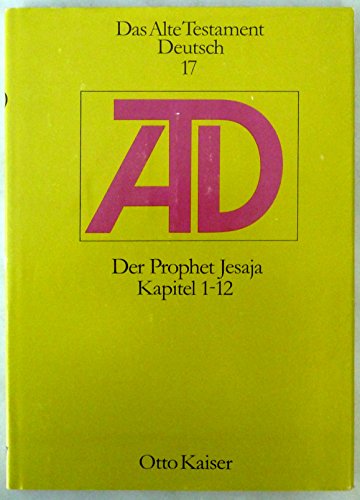 Das Alte Testament Deutsch (ATD), Tlbd.17, Das Buch des Propheten Jesaja, Kapitel 1-12 (Das Alte Testament Deutsch: Neues Göttinger Bibelwerk, Band 17)