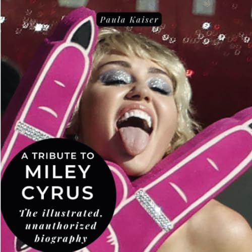 A tribute to Miley Cyrus: An illustrated, unauthorized biography von 27 Amigos